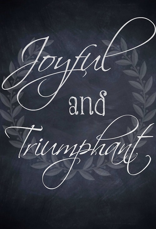 joyful and triumpant